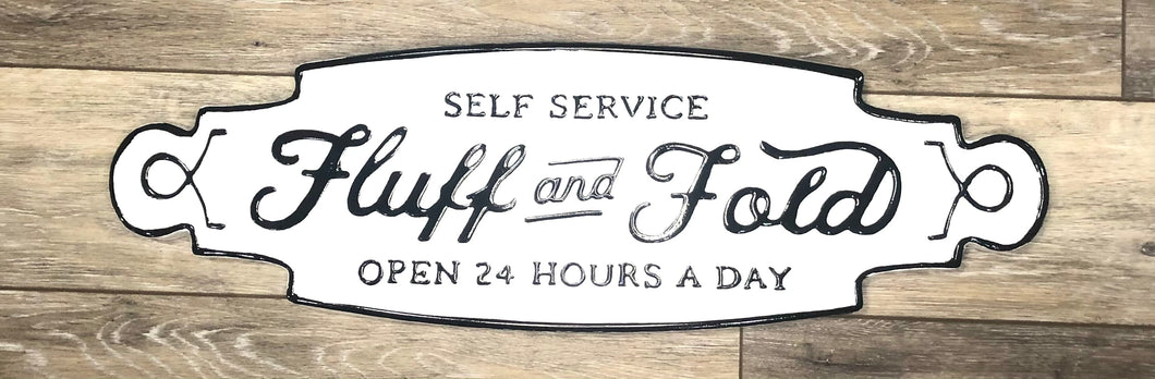 24” Fluff and Fold Metal Sign